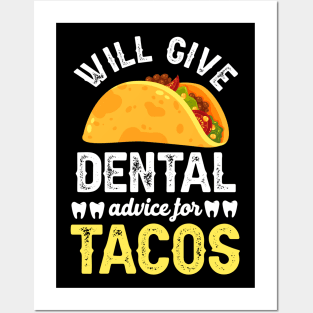 Will give dentail advice for tacos Posters and Art